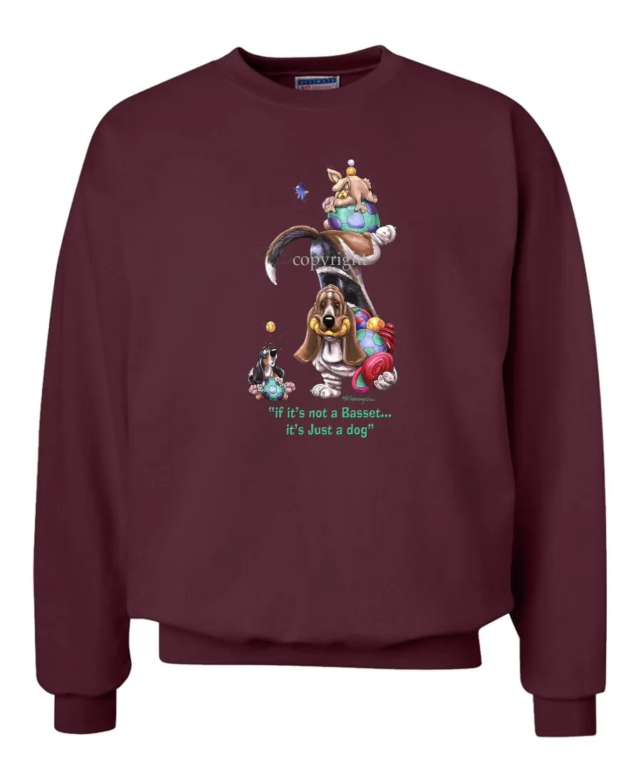 Basset Hound - Not Just A Dog - Sweatshirt