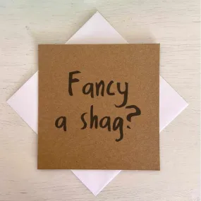 Fancy A Shag Greetings Card - Kraft